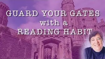 Guard Your Gates with a Reading Habit
